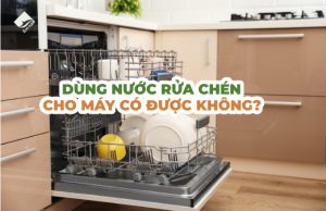 Dùng nước rửa chén cho máy được không?