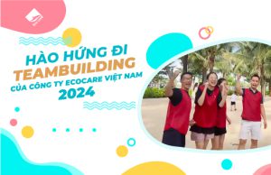 Teambuilding của công ty Ecocare Việt Nam