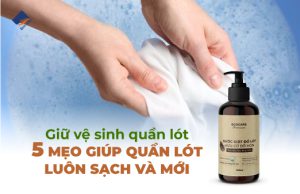 Giữ vệ sinh quần lót. 5 mẹo giúp quần lót luôn sạch và mới