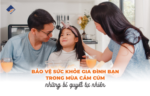 Bảo vệ sức khỏe gia đình bạn trong mùa cảm cúm: những bí quyết tự nhiên