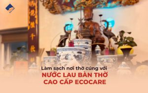 Làm sạch nơi thờ cúng với nước lau bàn thờ cao cấp Ecocare