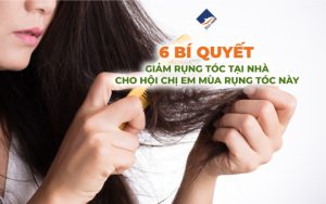 6 Bí Quyết Giảm Rụng Tóc Tại Nhà Cho Hội Chị Em Mùa Rụng Tóc Này