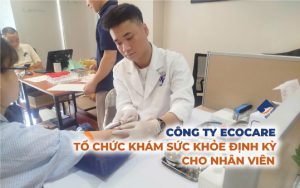 Công ty Ecocare tổ chức khám sức khỏe định kỳ cho nhân viên