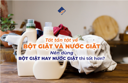 Bột giặt và nước giặt. Nên dùng bột giặt hay nước giặt thì tốt hơn