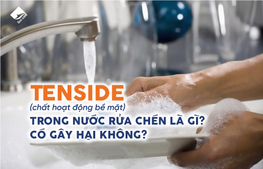 Tenside (chất hoạt động bề mặt) trong nước rửa chén là gì? Có gây hại không?