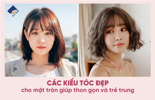 Các kiểu tóc đẹp cho mặt tròn giúp thon gọn và trẻ trung