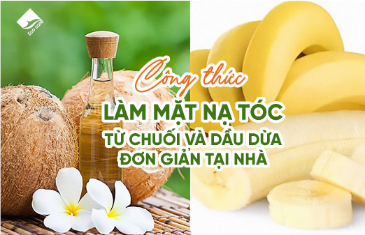Công thức làm mặt nạ tóc từ chuối và dầu dừa đơn giản tại nhà