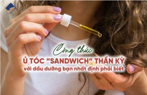 Công thức ủ tóc “sandwich” thần kỳ với dầu dưỡng bạn nhất định phải biết