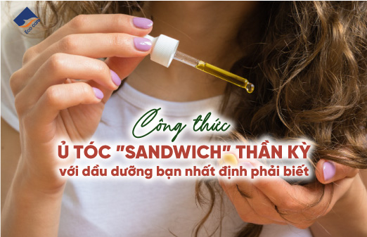 Công thức ủ tóc “sandwich” thần kỳ với dầu dưỡng bạn nhất định phải biết