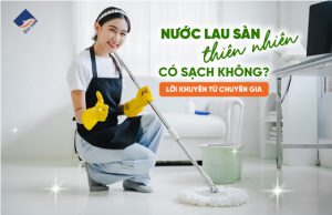 Nước lau sàn thiên nhiên có sạch không