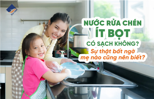 Nước rửa chén ít bọt có sạch không? Sự thật bất ngờ mẹ nào cũng nên biết.