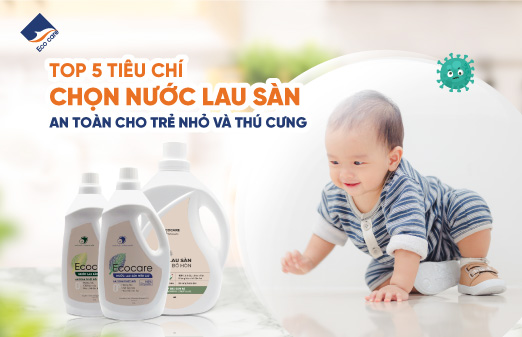 Nước lau sàn an toàn cho bé