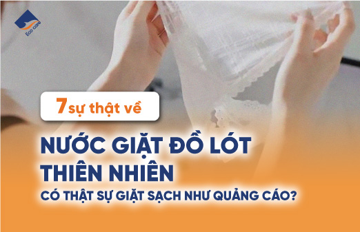 7 sự thật về nước giặt đồ lót thiên có thật sự giặt sạch như quảng cáo