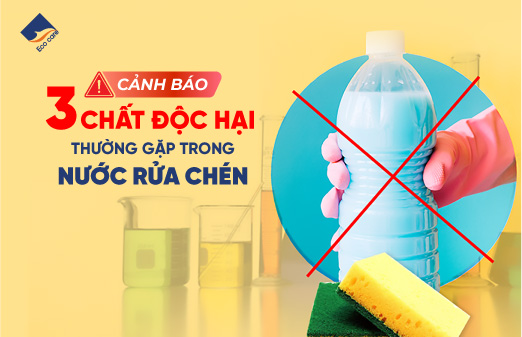 Cảnh báo ba chất độc hại thường gặp trong nước rửa chén