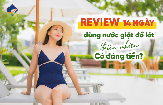 Review 14 ngày dùng nước giặt đồ lót thiên nhiên có đáng tiền