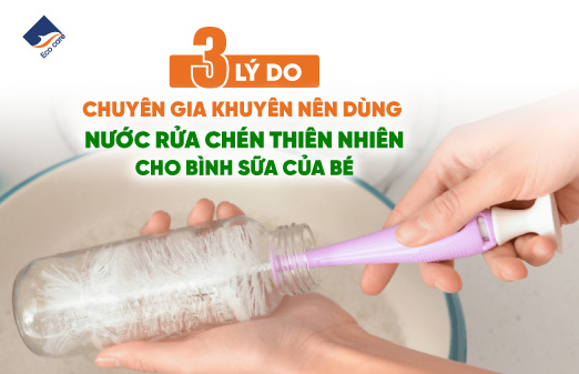 3 lý do chuyên gia khuyên nên dùng nước rửa chén thiên nhiên cho bình sữa chủa bé