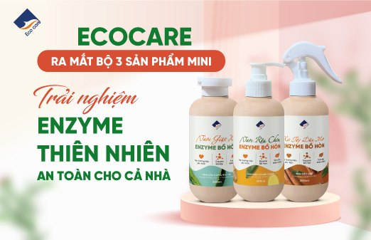 Ecocare ra mắt bộ 3 sản phẩm mini trải nghiệm enzyme thiên nhiên an toàn cho cả nhà