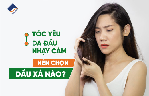 Tóc yếu da đầu nhạy cảm nên chọn dầu xả nào