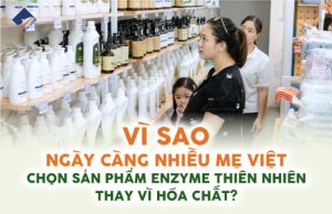 Vì sao ngày càng nhiều mẹ Việt chọn sản phẩm thiên nhiên thay vì hóa chất