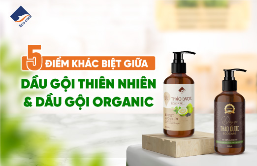 5 điểm khác biệt giữa dầu gội thiên nhiên và dầu gội organic