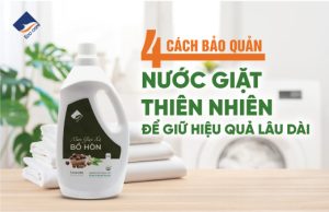 4-cach-bao-quan-nuoc-giat-thien-nhien-de-giu-hieu-qua-lau-dai